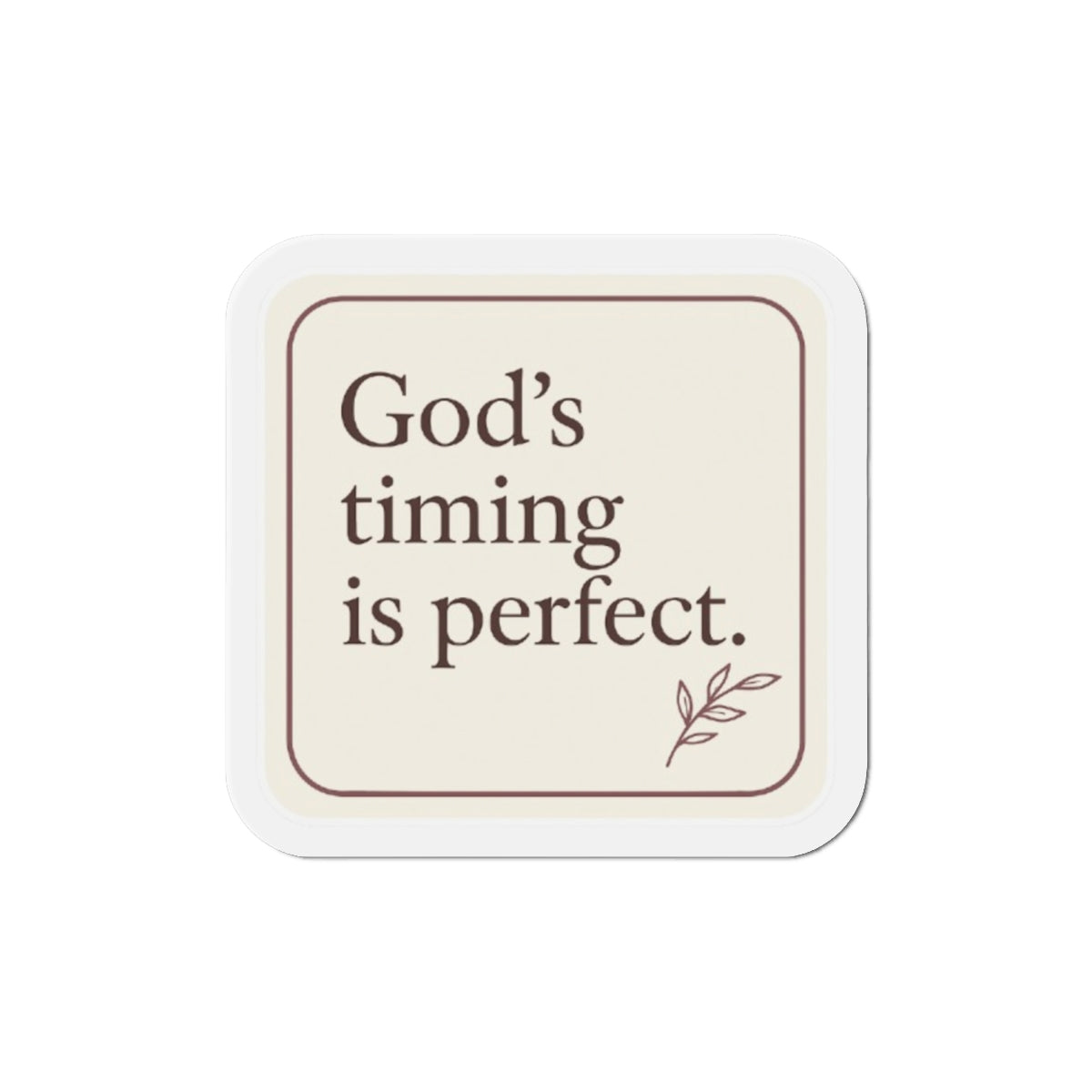 God's Timing is Perfect Die-Cut Magnet, Inspirational Magnet, Christian Decor, Unique Gift, Home Office Accessory, Reminder Magnet